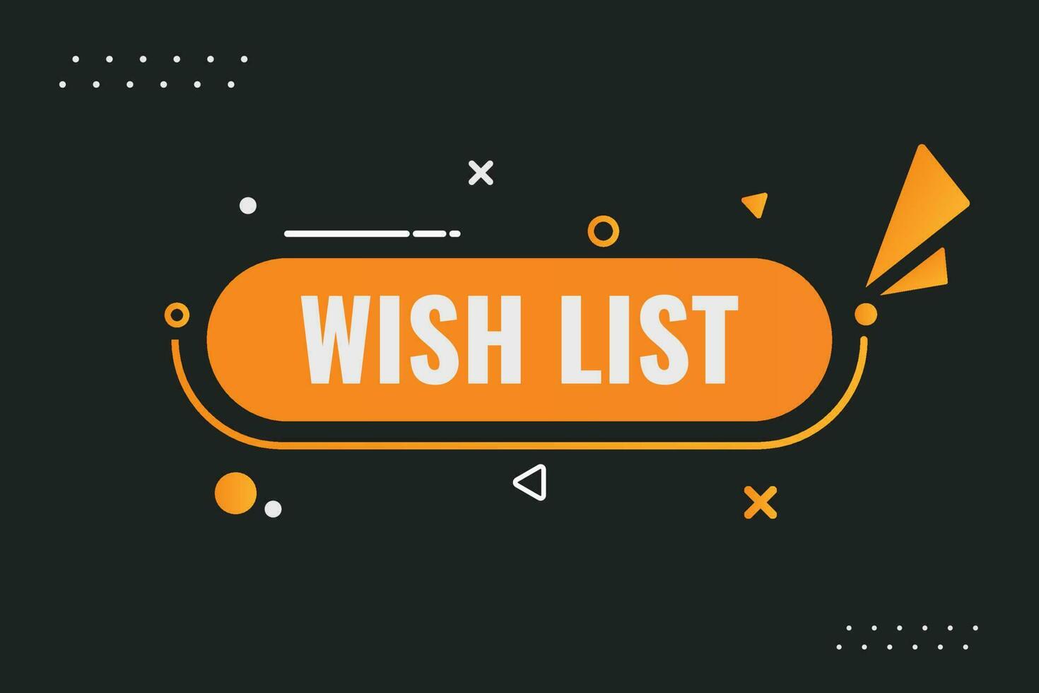 Wish List Button. Speech Bubble, Banner Label Wish List vector