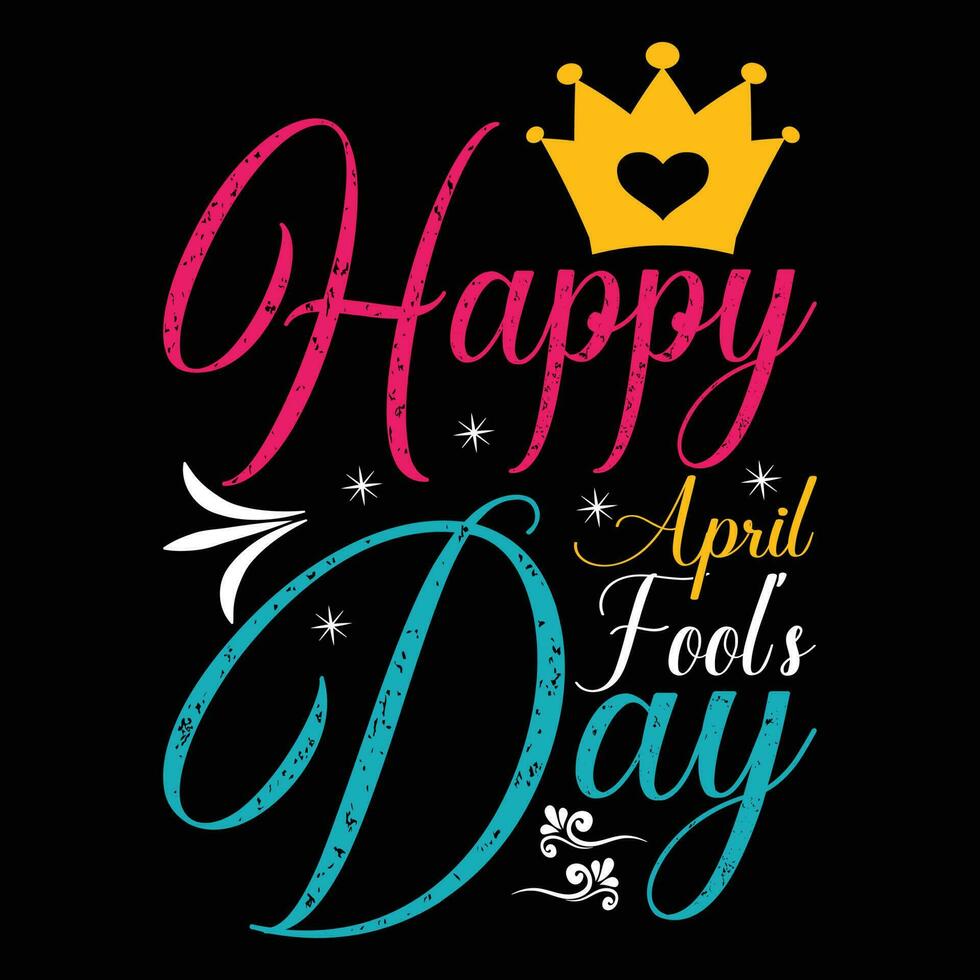 Happy April Fool's Day T-shirt Design vector