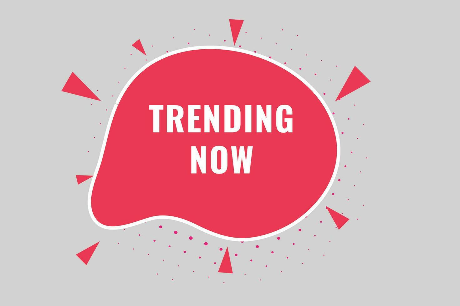 Trending Now Button. Speech Bubble, Banner Label Trending Now vector
