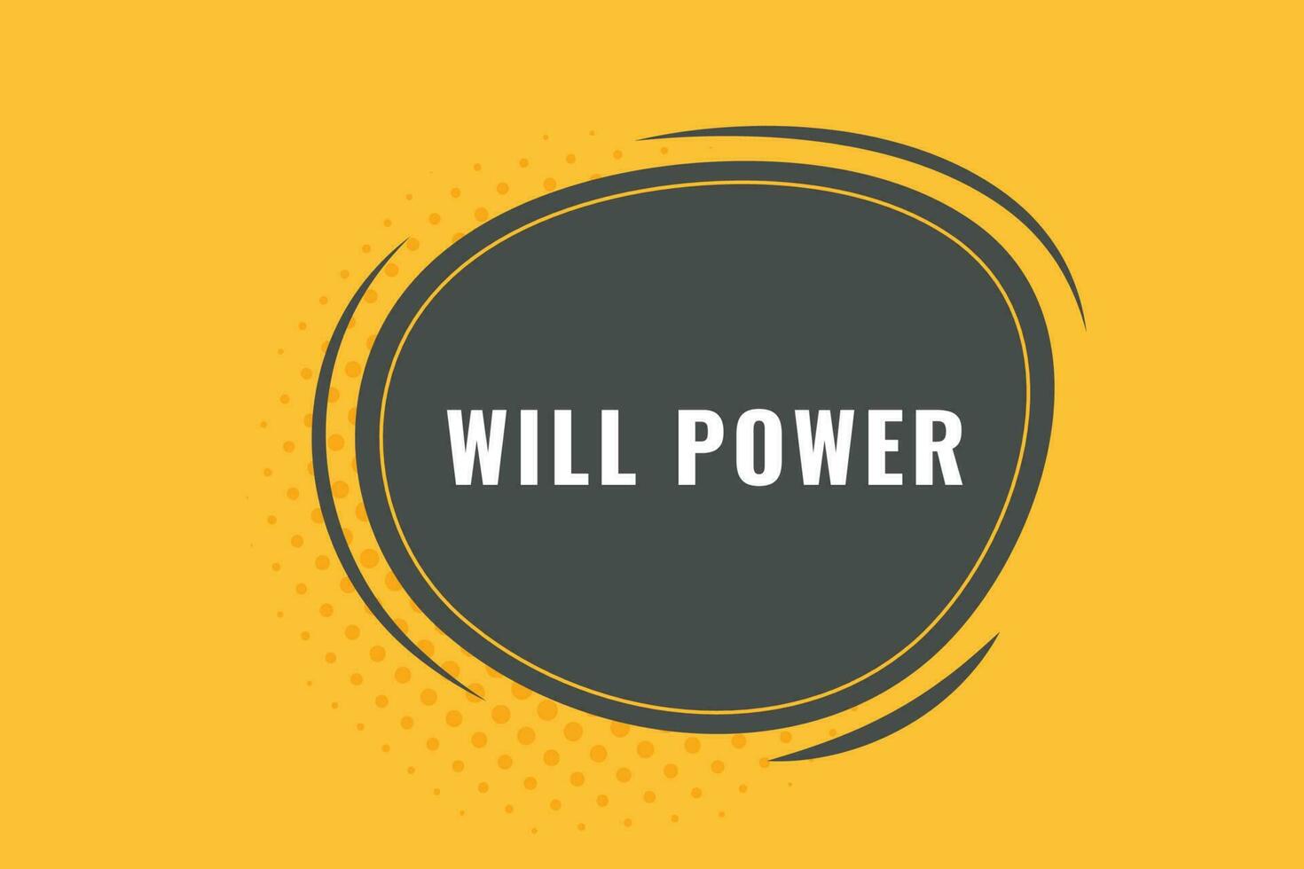 Will Power Button. Speech Bubble, Banner Label Will Power vector