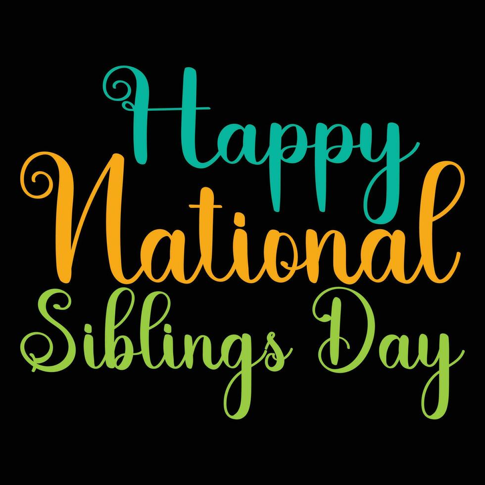 Happy National Siblings Day T-shirt Design vector