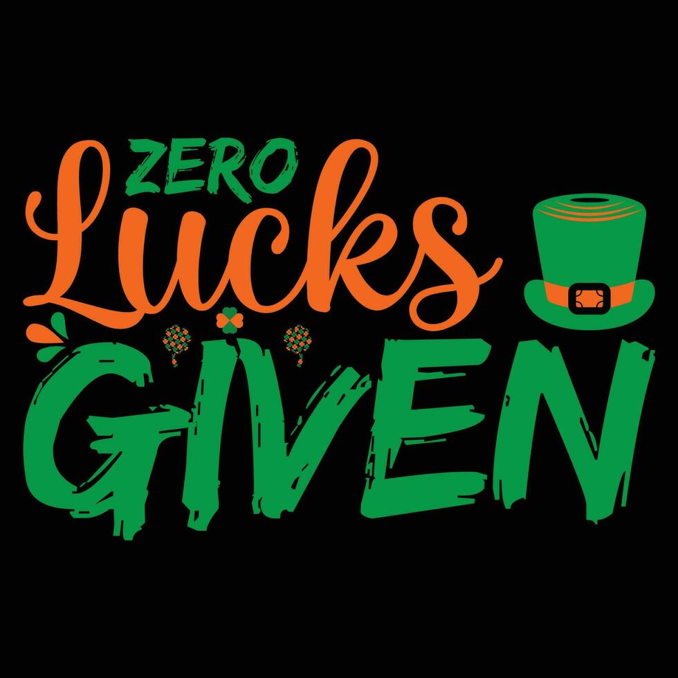 Zero Lucks Given T-shirt Design vector