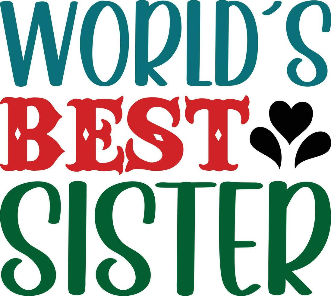 World's Best Sister T-shirt Design vector