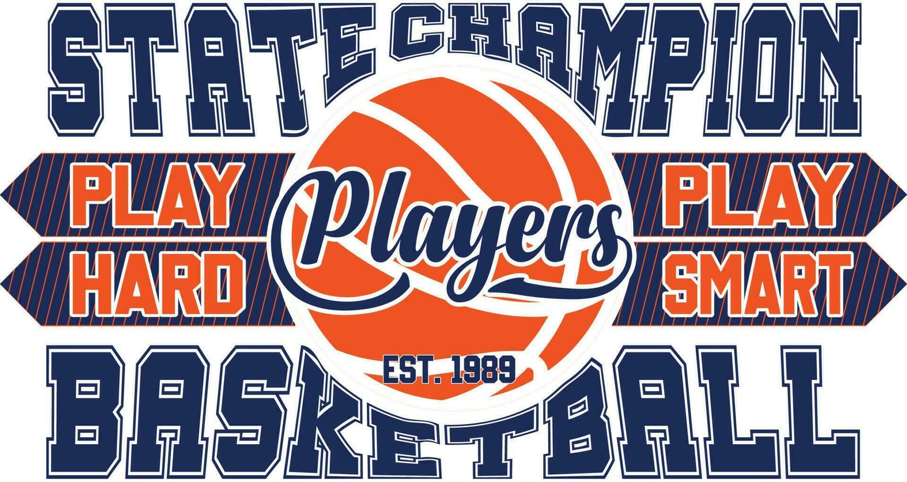 State Champion play hard Play Smart Basketball T-shirt Design vector