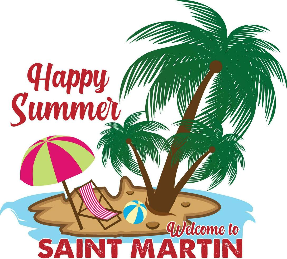 Happy Summer Welcome to Saint Martin Beach T-shirt Design vector
