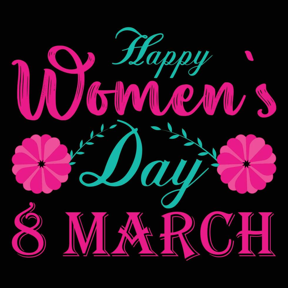 Happy Women's Day 8 March T-shirt Design vector