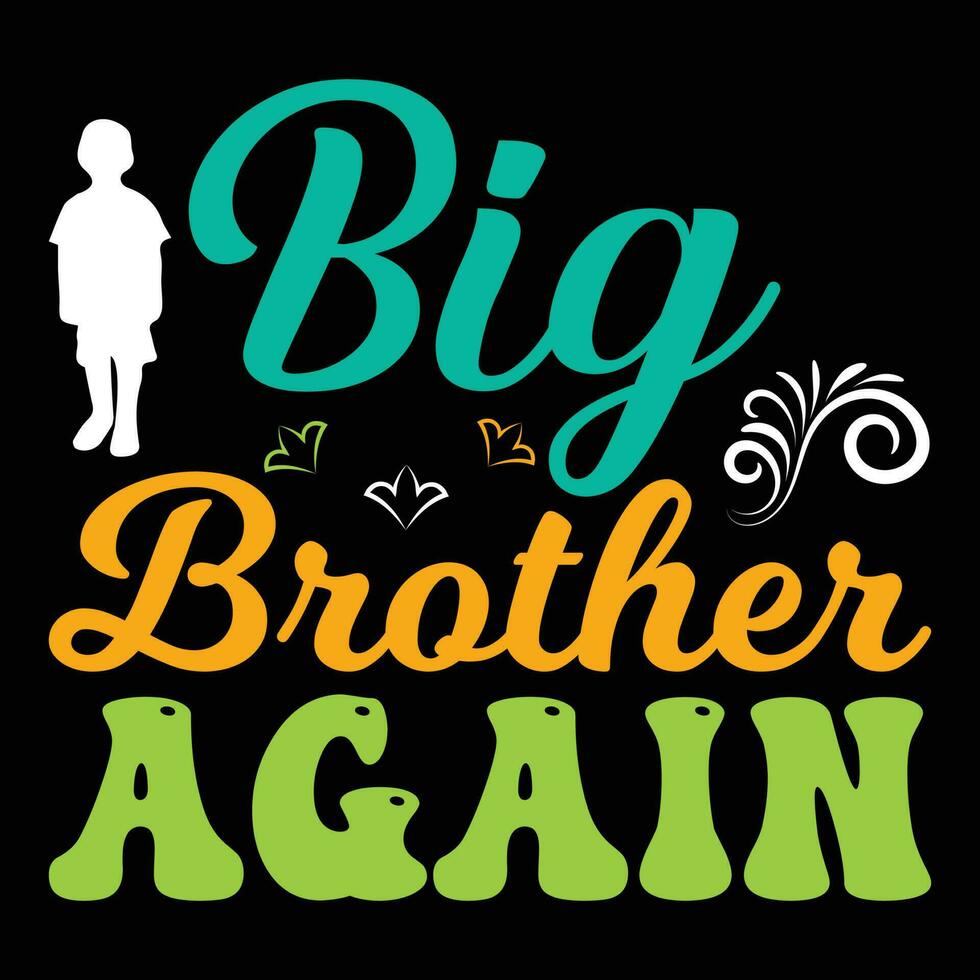 Big Brother Again T-shirt Design vector