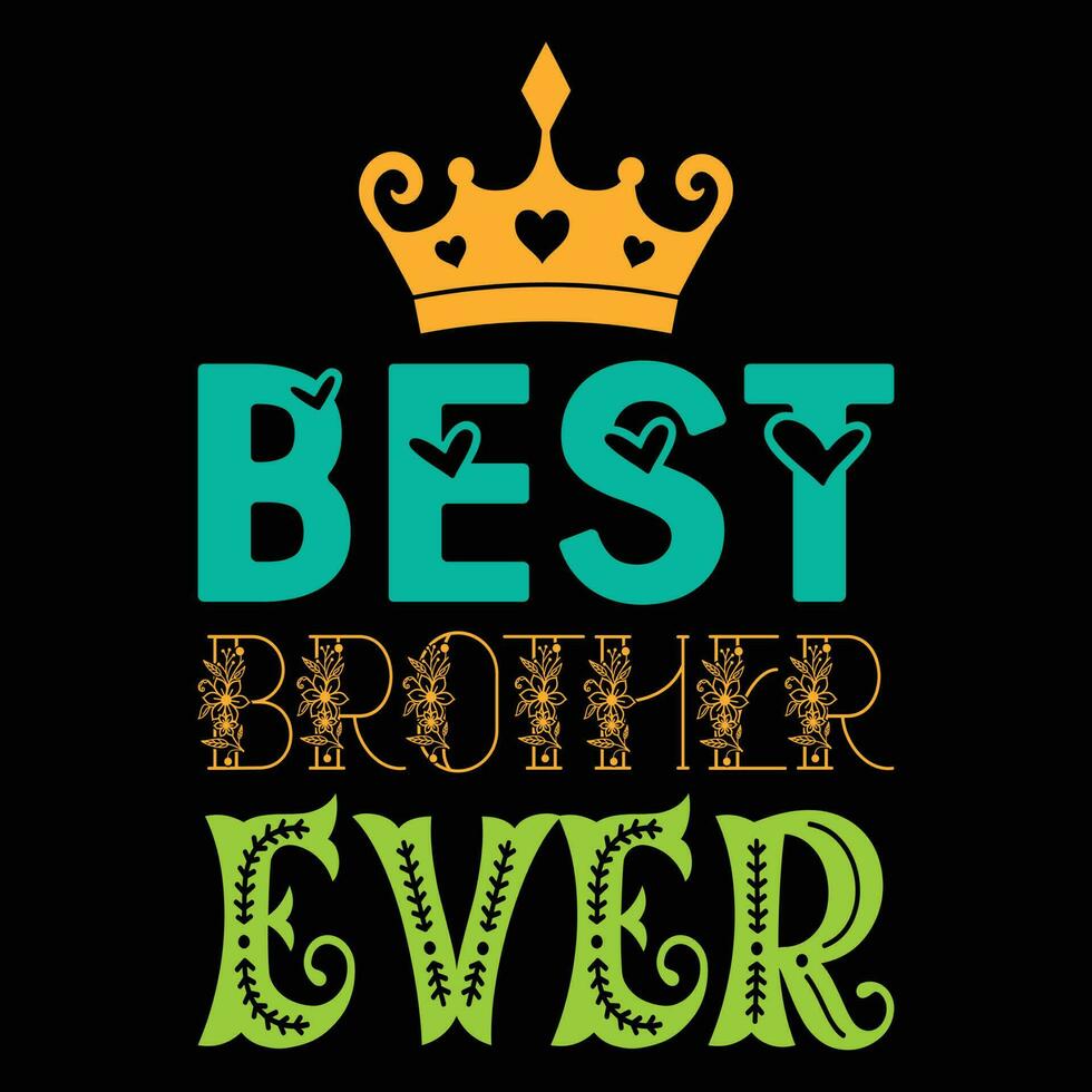 Best Brother Ever T-shirt Design vector