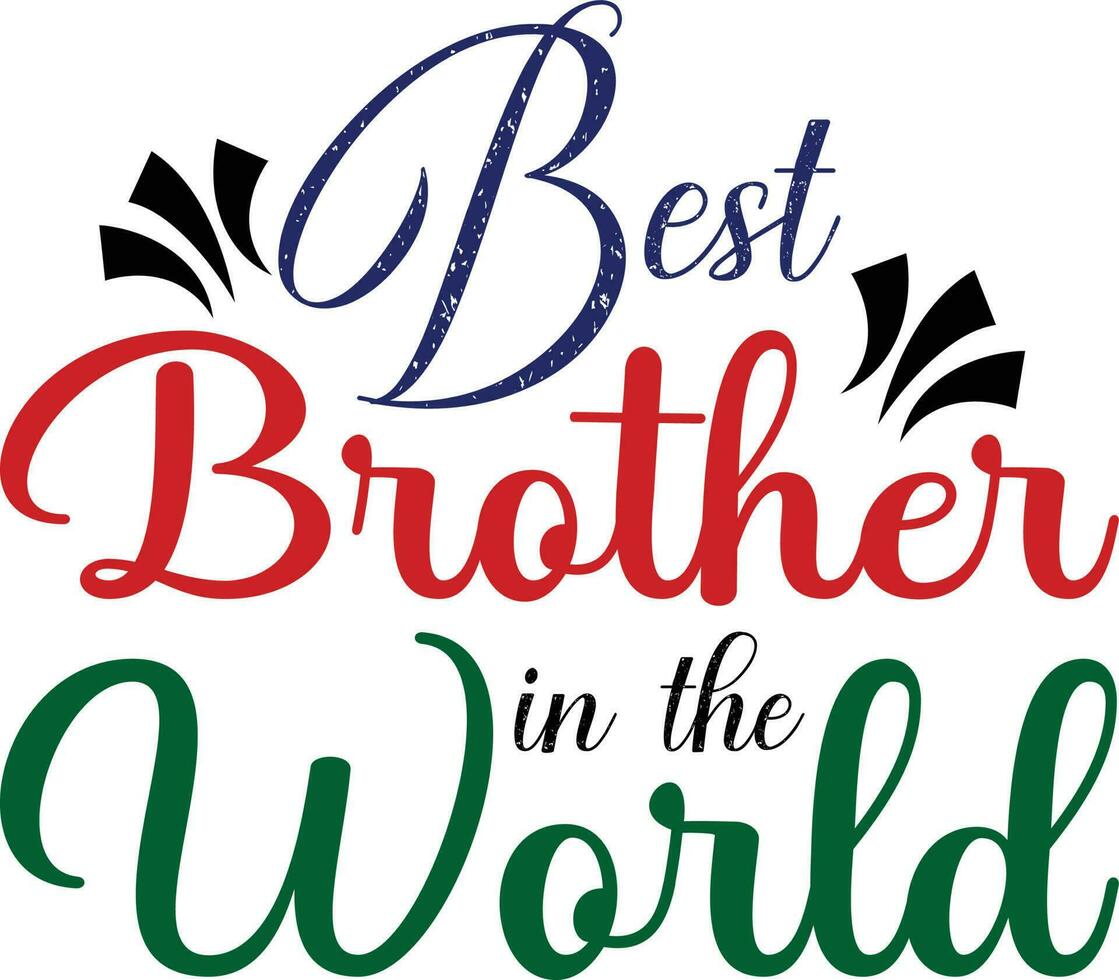 Best Brother in the World T-shirt Design vector