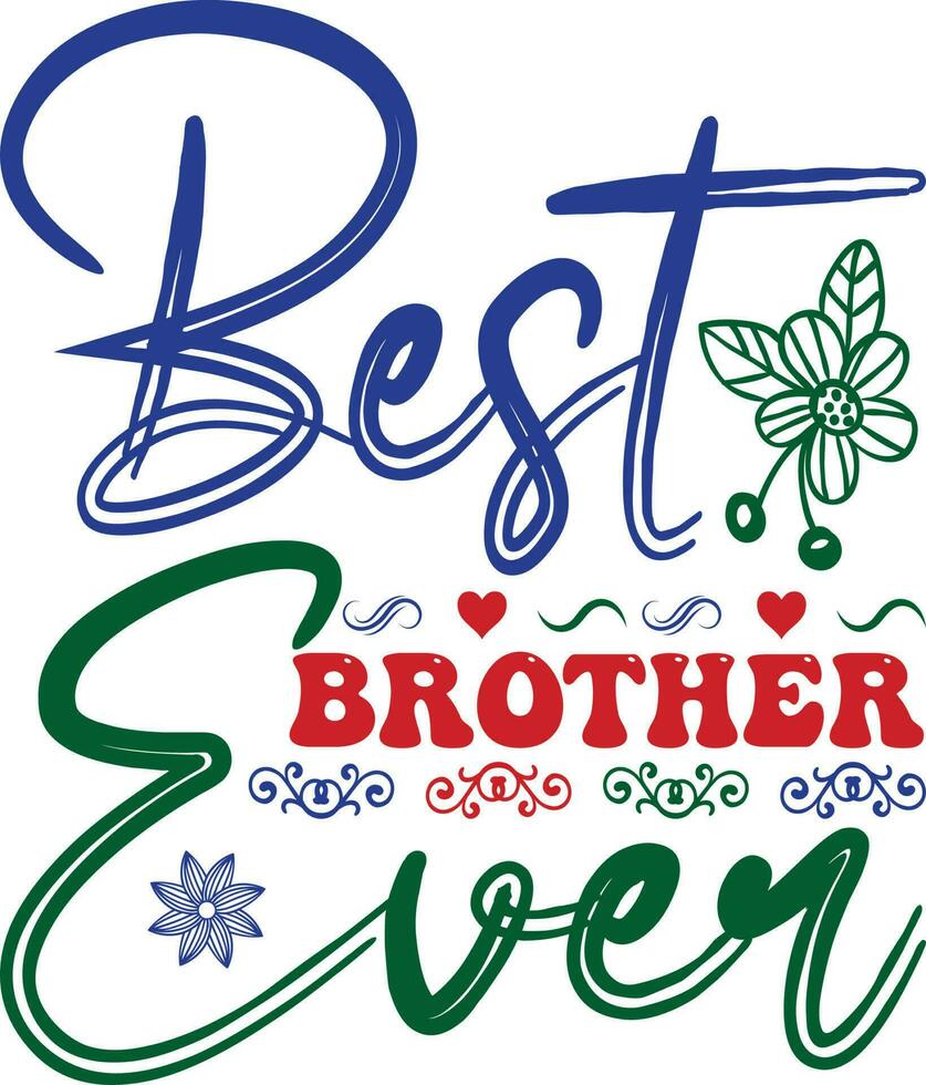 Best Brother Ever T-shirt Design vector