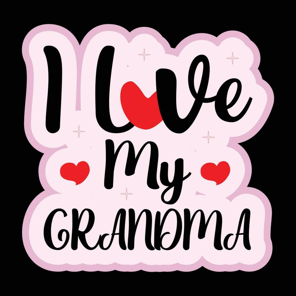 I Love My Grandma T-shirt Design vector