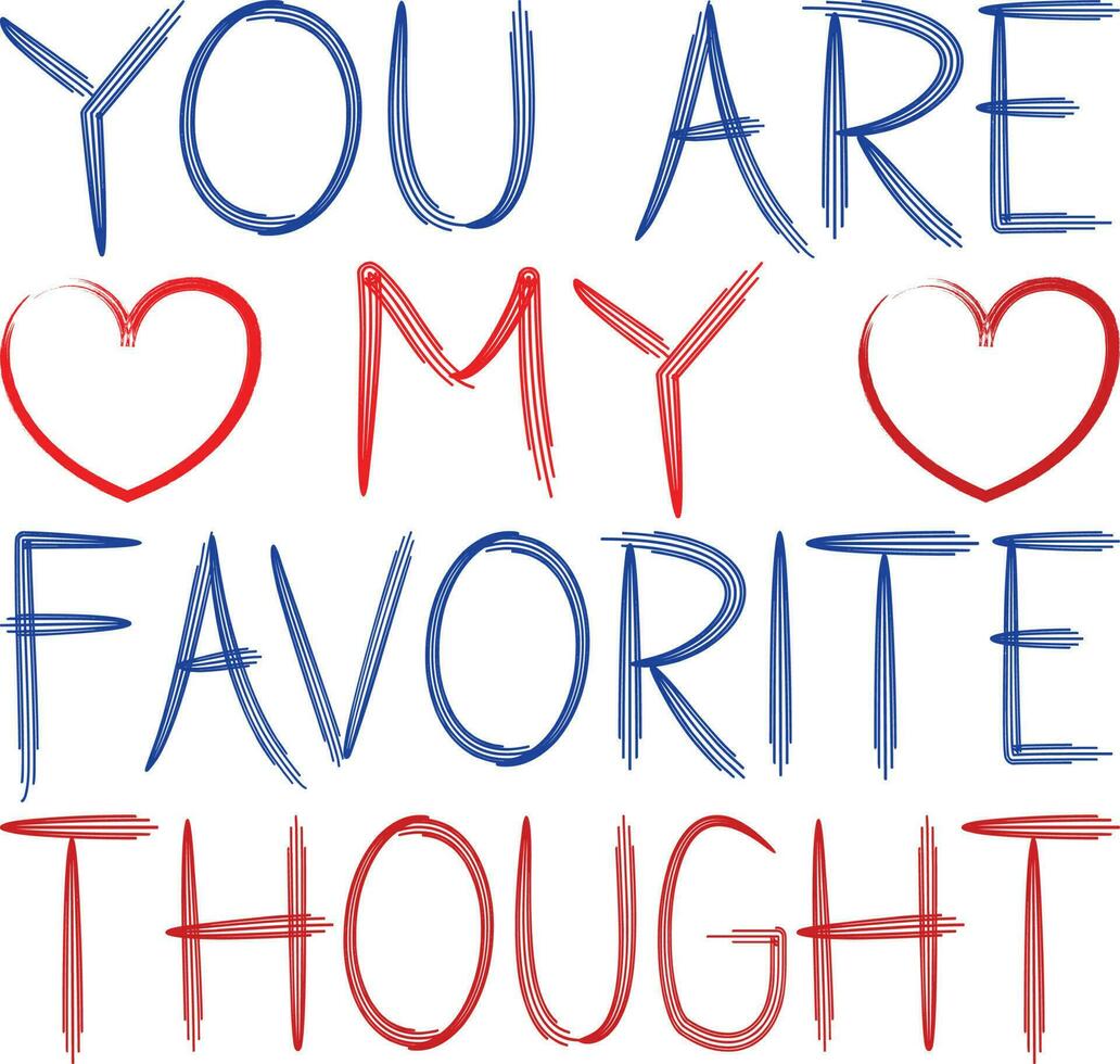 You Are My Favorite Thought T-shirt Design vector