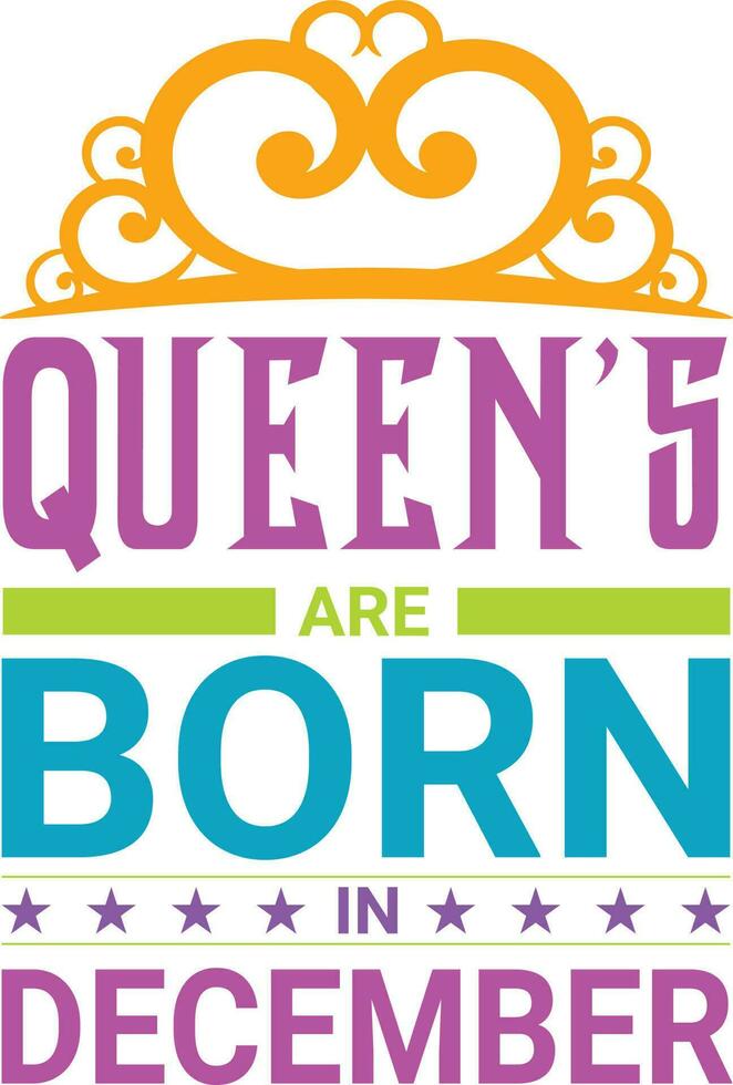 Queens are Born in December T-shirt Design vector