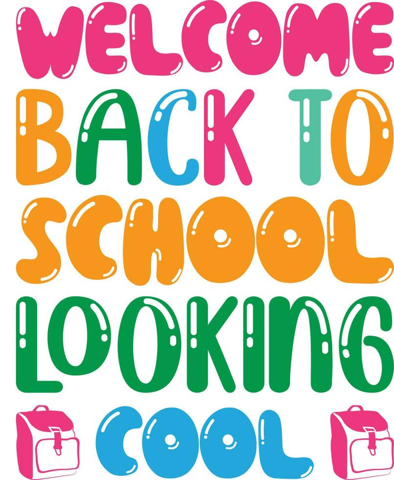 Welcome Back to School Looking Cool T-shirt Design vector