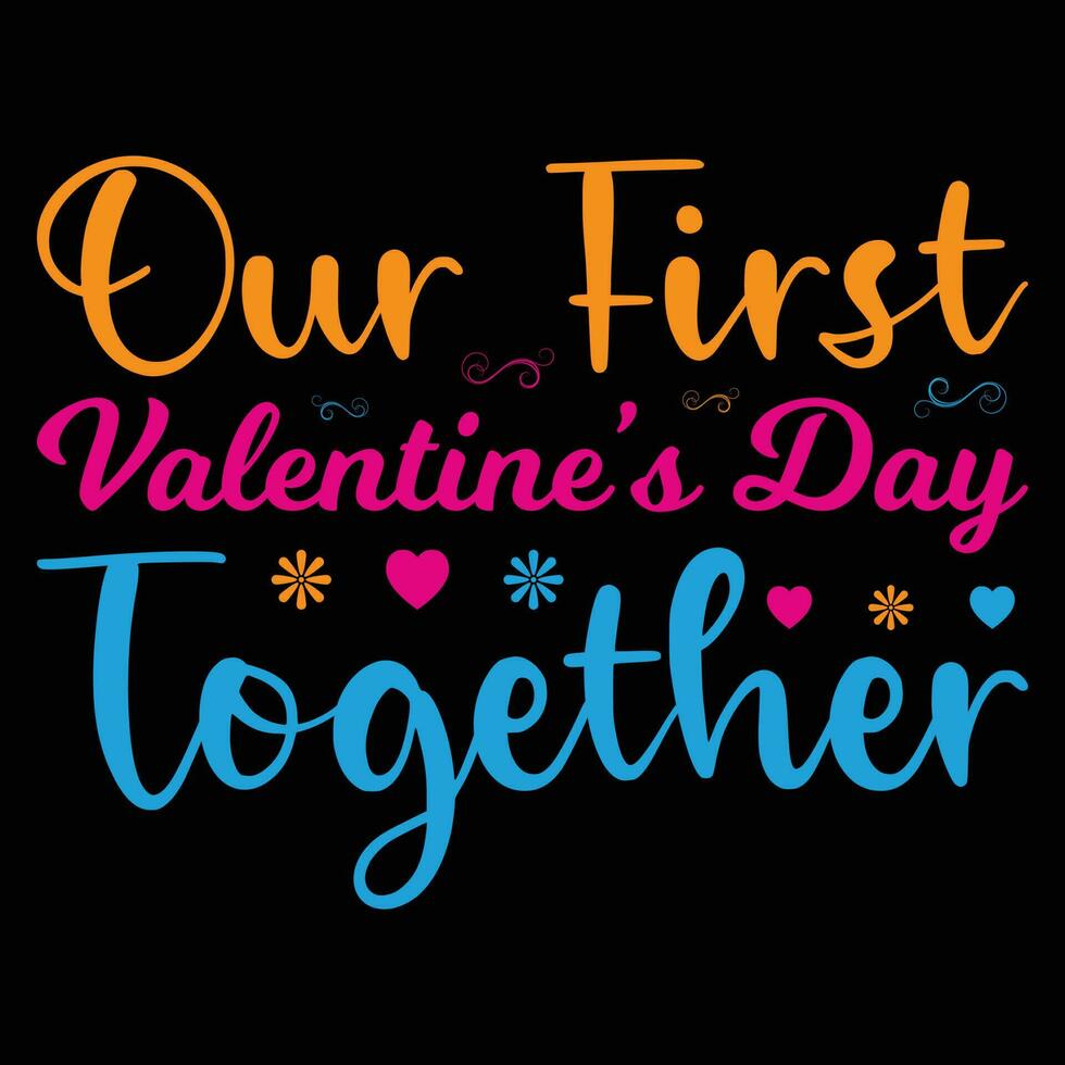 Our First Valentine's T-shirt Design vector