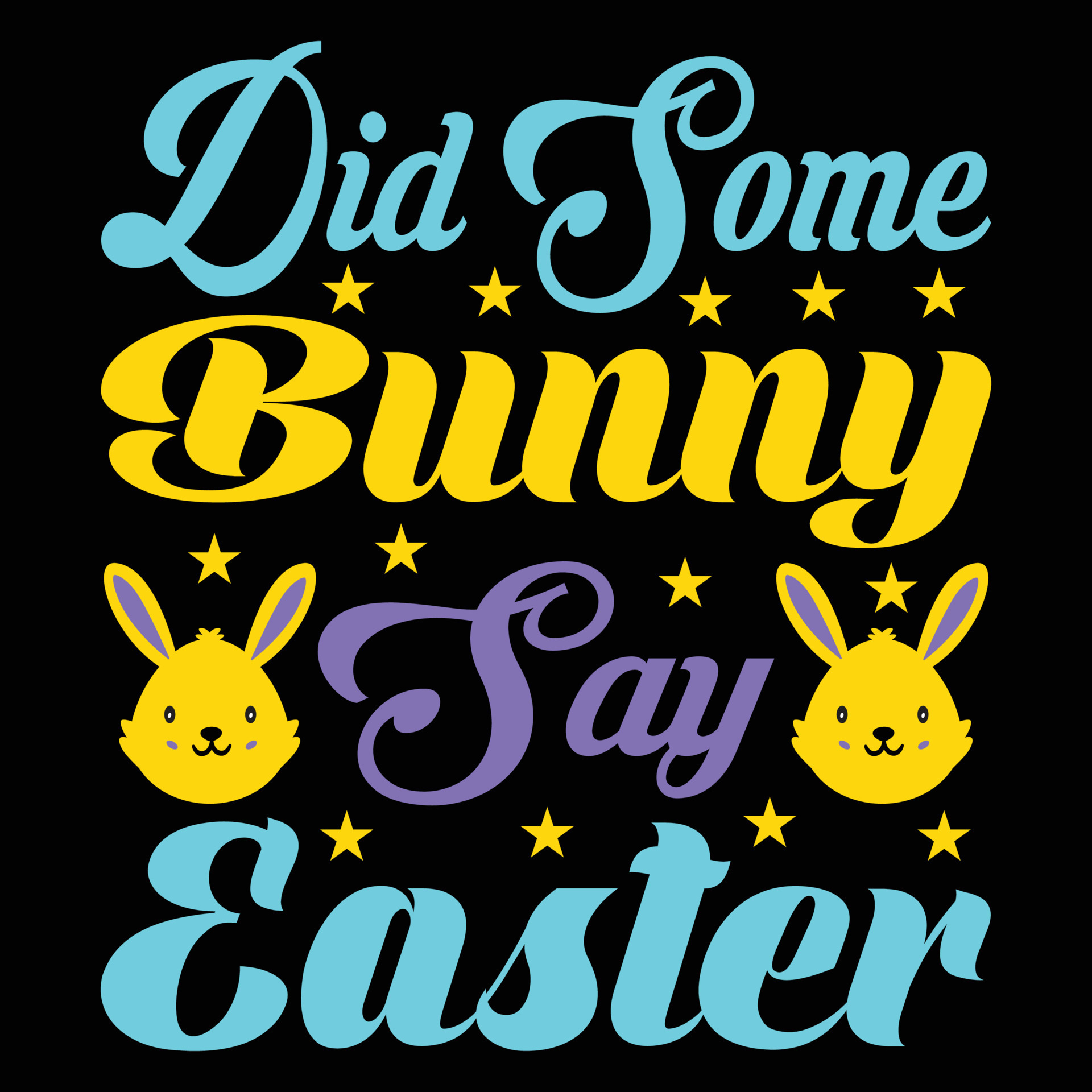 Did Some Say Easter Tshirt Design 23892994 Vector Art at Vecteezy
