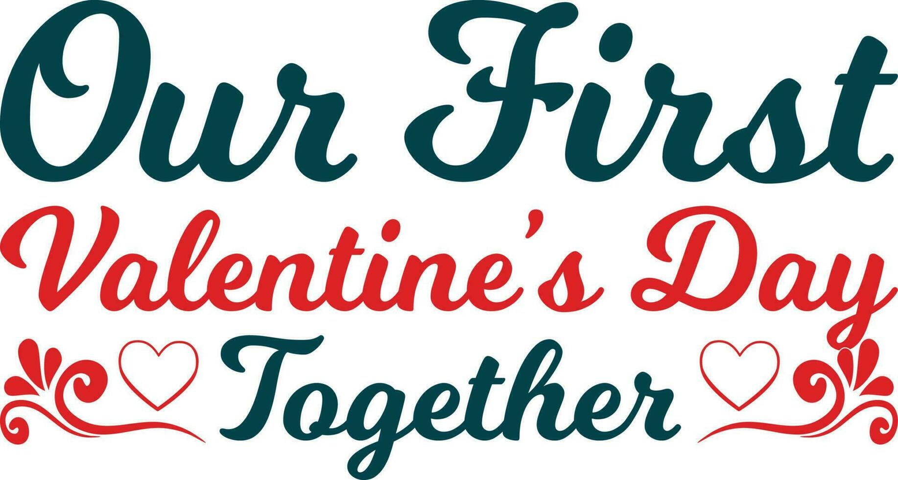 Our First Valentine's T-shirt Design vector