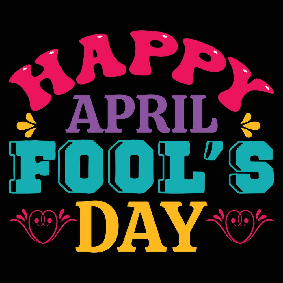 Happy April Fool's Day T-shirt Design vector