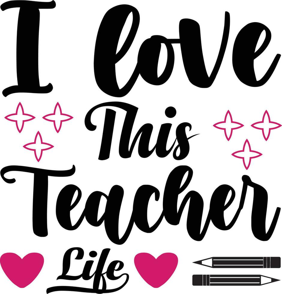 I Love This Teacher Life T-shirt Design vector