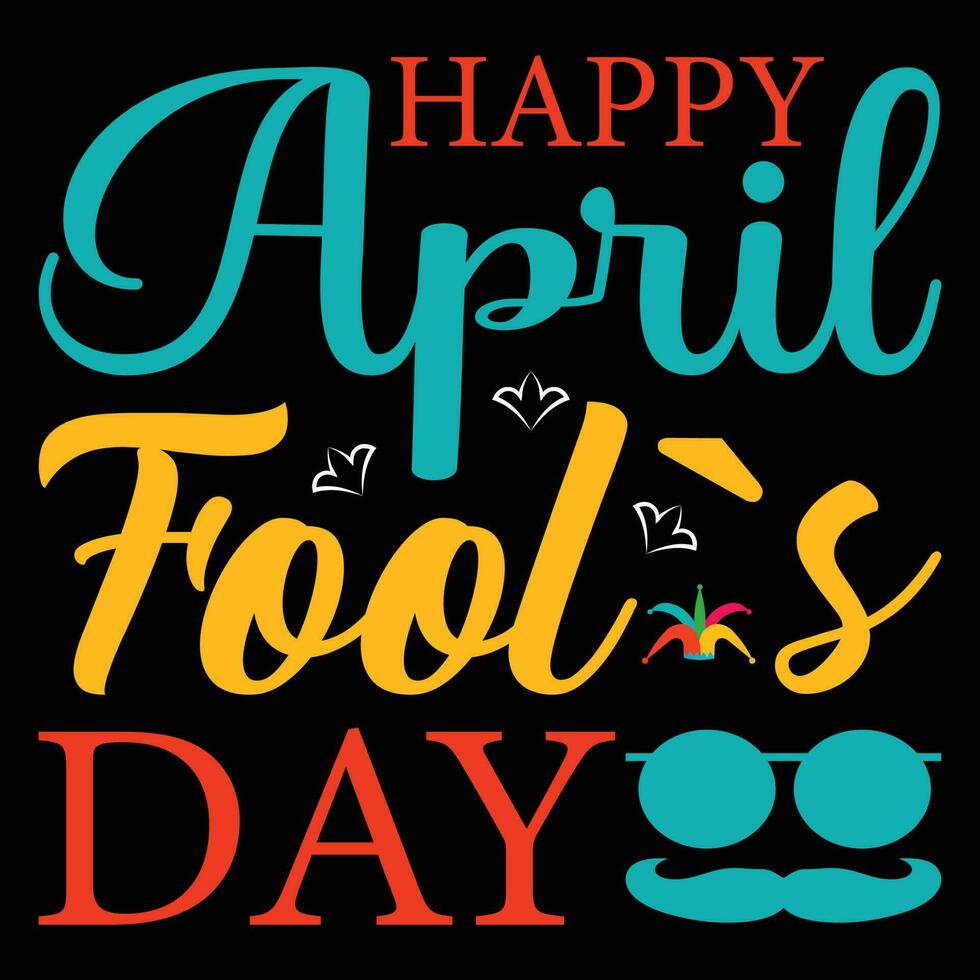 Happy April Fool's Day T-shirt Design vector