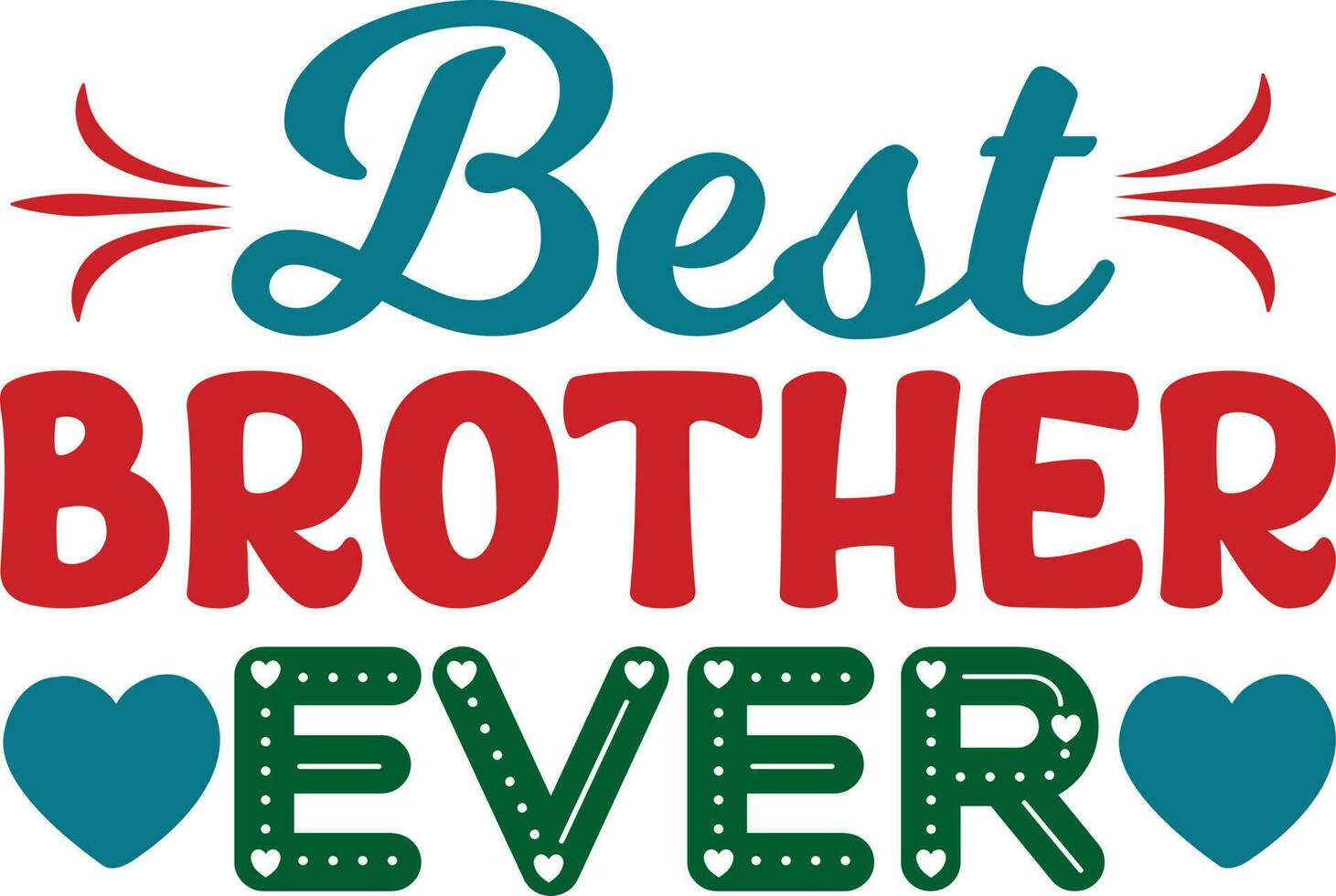 Best Brother Ever T-shirt Design vector