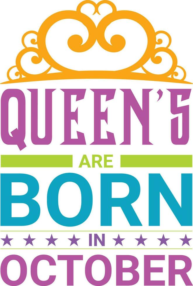 Queens are Born in October T-shirt Design vector