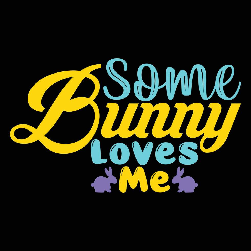 Some Bunny Loves me T-shirt Design vector