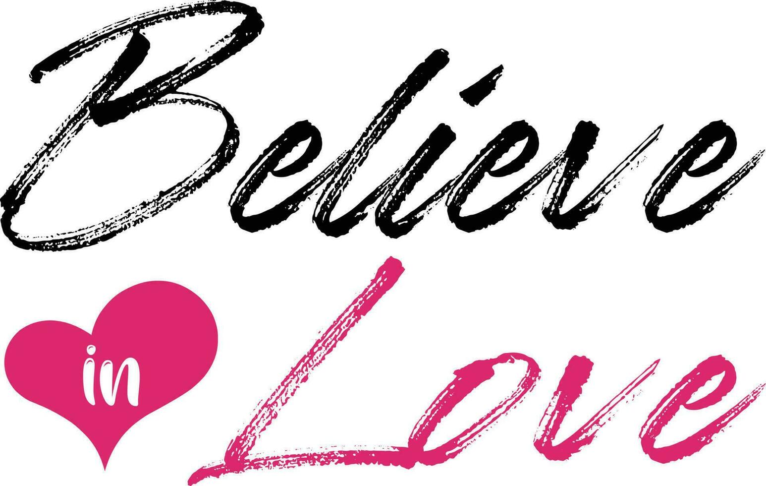 Believe in Love T-shirt Design vector