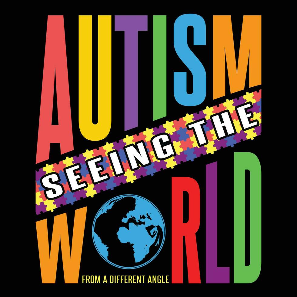 Autism Seeing the World From a Different Angle T-shirt Design vector