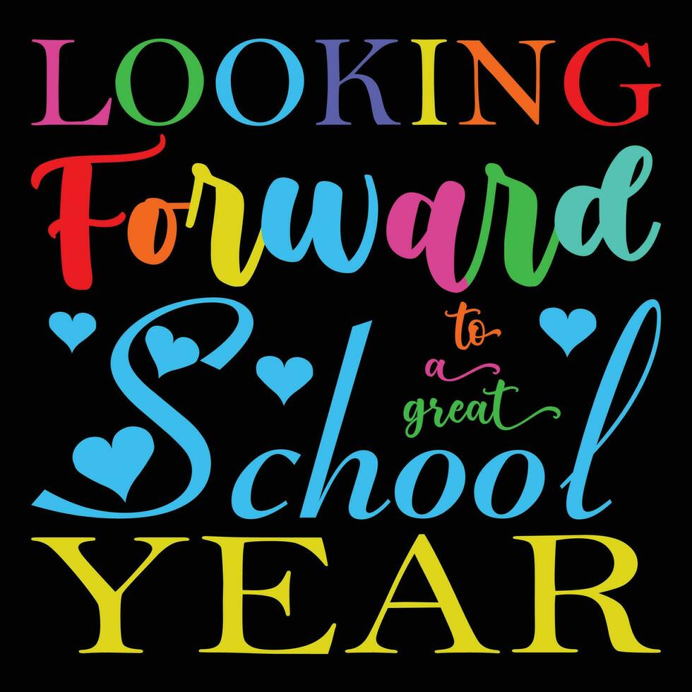 Looking Forward to a Great School Year T-shirt Design vector