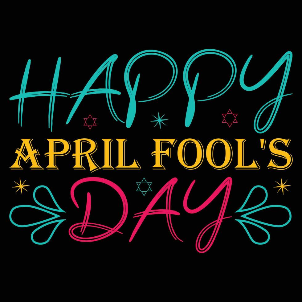 Happy April Fool's Day T-shirt Design vector