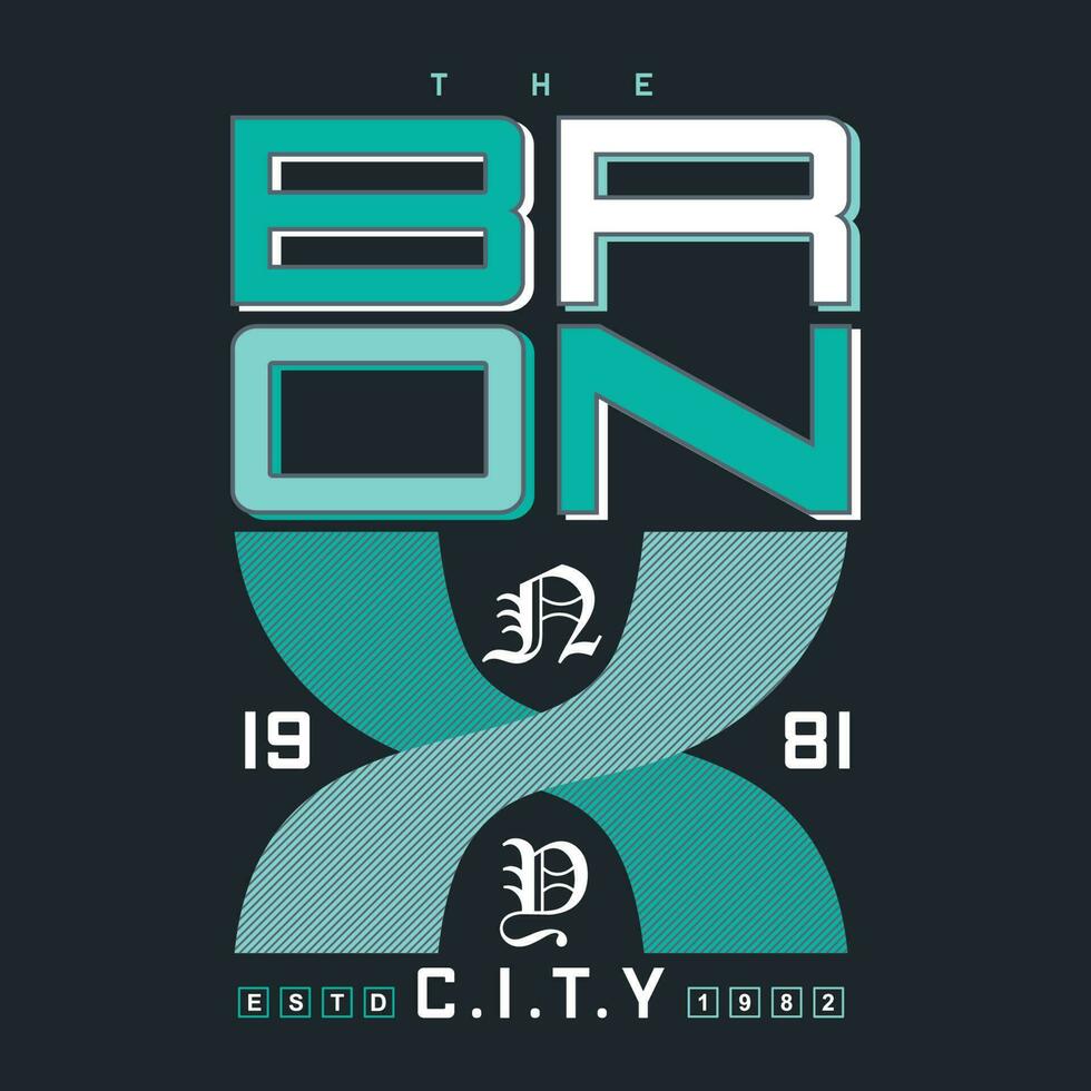 the bronx, graphic, typography vector, t shirt design, illustration, good for casual style vector