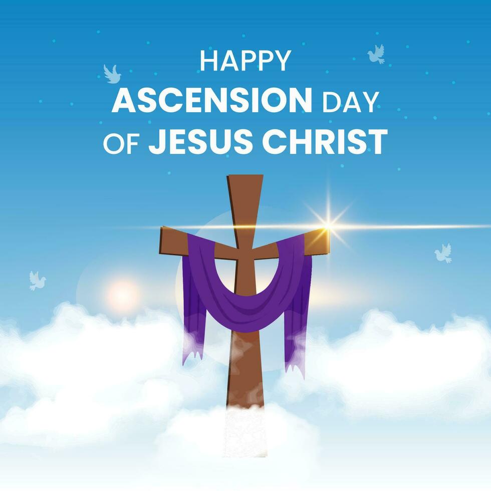 Happy Ascension Day of Jesus Christ. Illustration of resurrection Jesus Christ. Sacrifice of Messiah for humanity redemption. vector