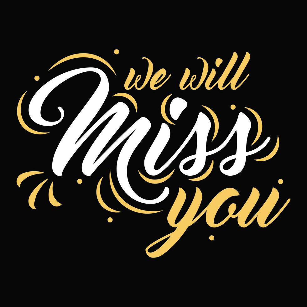 handwritten lettering we will miss you. Farewell party  template with We will miss you text. Party, invitation card design. vector