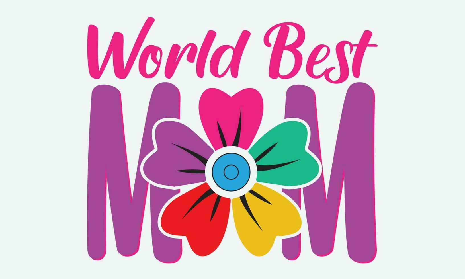 World Best Mom T-shirt Design Vector Illustration . Hand drawn typography design. Spring Mother's day holiday vector illustration for T-shirt, label, print, poster or stiker , banner etc.