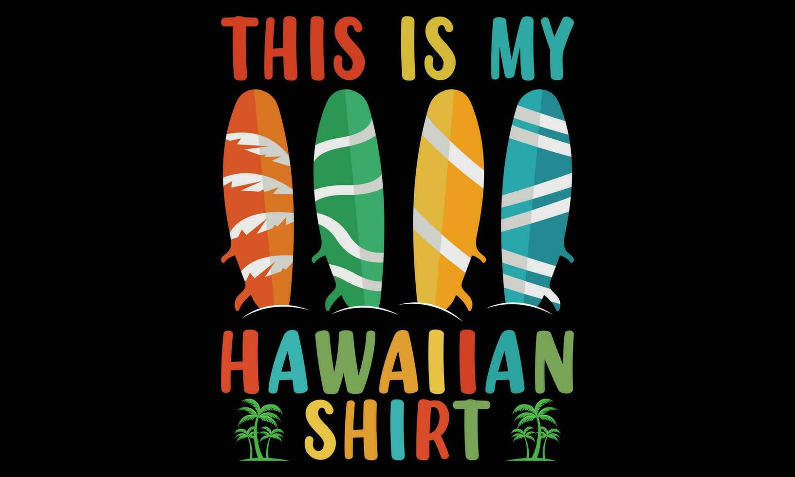 This Is My Hawaiian T-shirt Design Vector Illustration, Summer Day Shirt Print Template Typography Design For Beach Sunshine Sunset Sea Life, Family Vacation Design