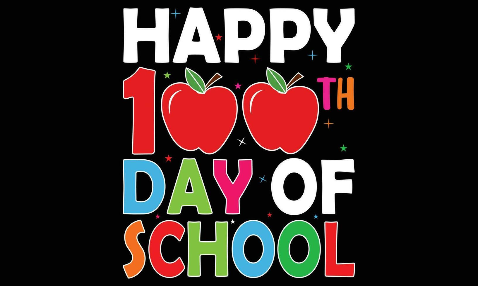 Happy 100th Day Of School T-shirt Design. Congratulatory Lettering For The Celebration Of The Hundredth Day Of The Student Of The School. Vector Illustration For Design Greeting Cards, T-shirt, Poster