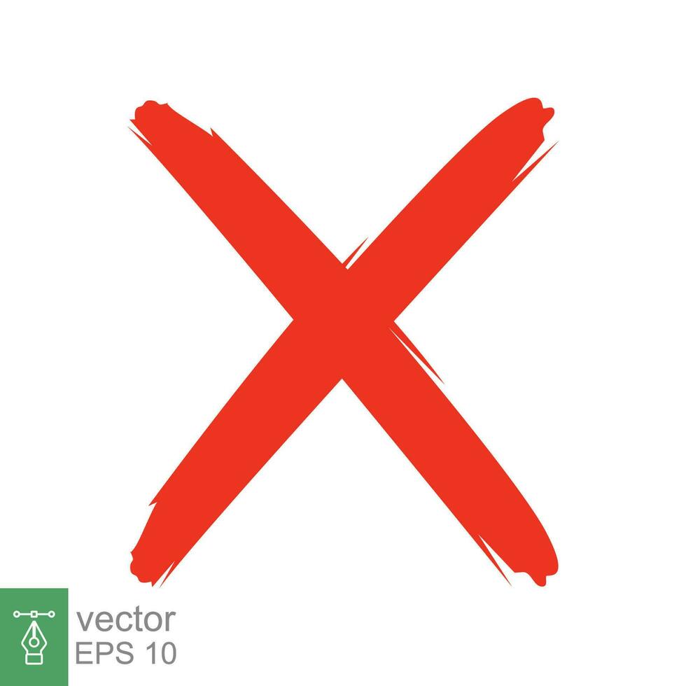Red X wrong sign. Abstract cross mark brush style. Cancel, danger concept. Flat symbol. Vector illustration isolated on white background. EPS 10.