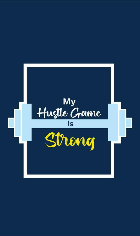 Inspiring Motivation Quote, our hustle game is strong. Your body can do it. It is time to convince your mind. Inspiring Sport Workout Typography Quote. Inspirational life quotes. vector