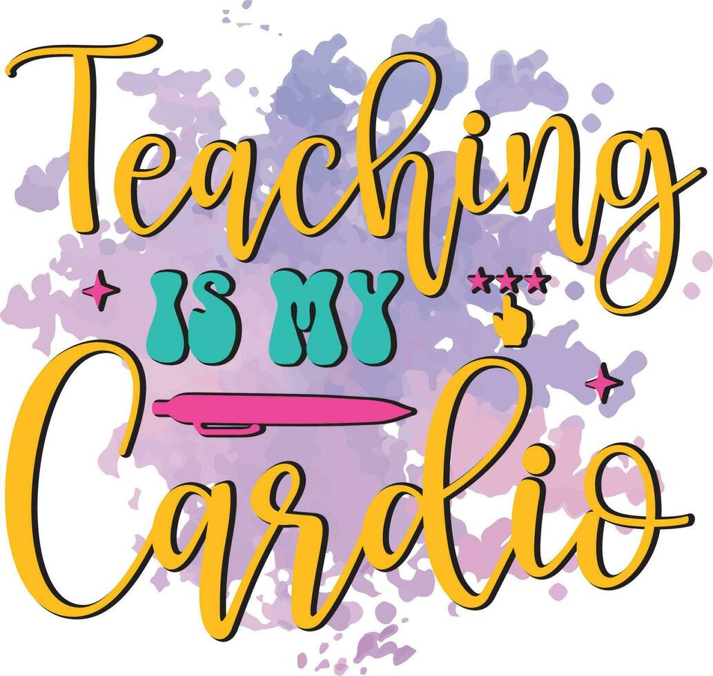 Teaching is My Cardio vector