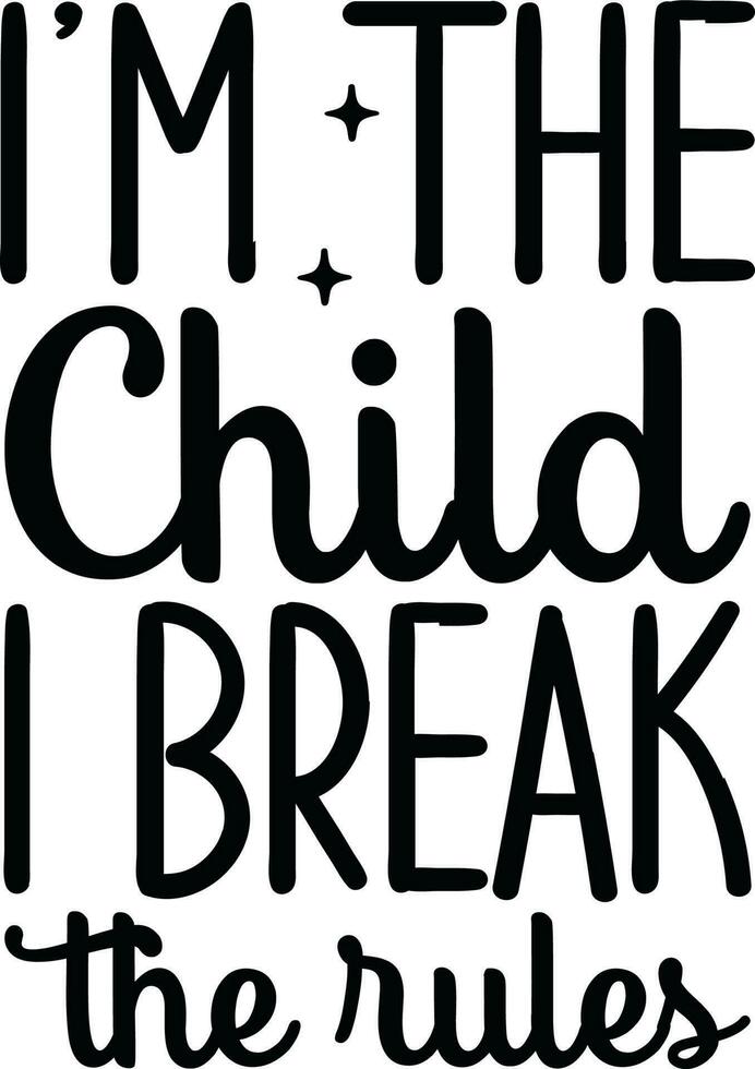 i'm the child, i break the rules vector