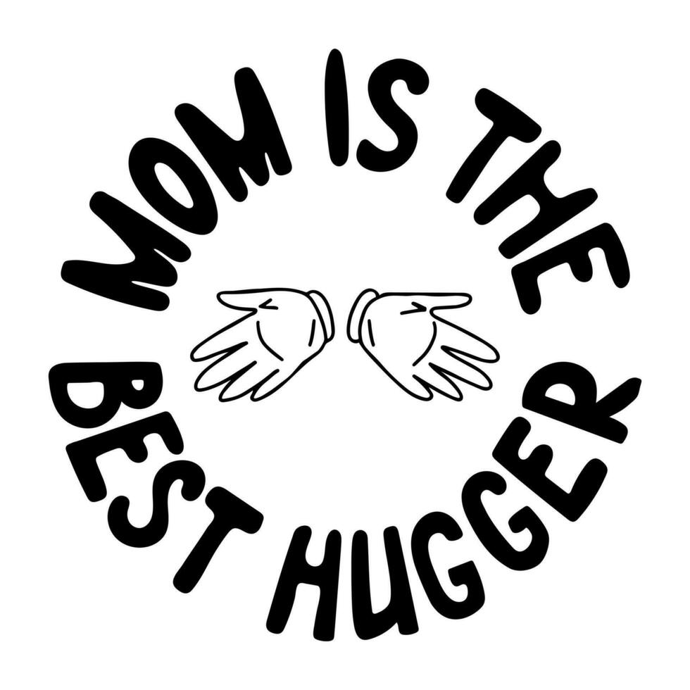 Trendy vector retro typographic poster for Mom. Unique hand drawn silhouette text Mom is the best higger. Black isolated letters on white background. Perfect for a social media post, poster, postcard