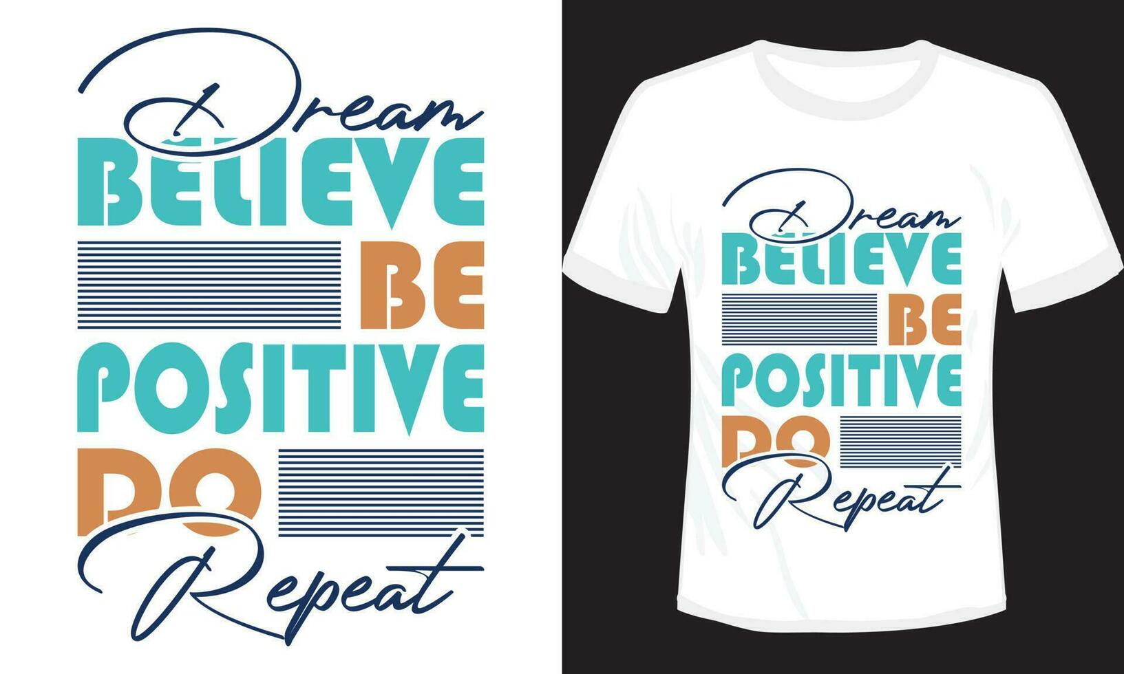 Dream Belive be Positive Typography t-shirt Design Vector Illustration