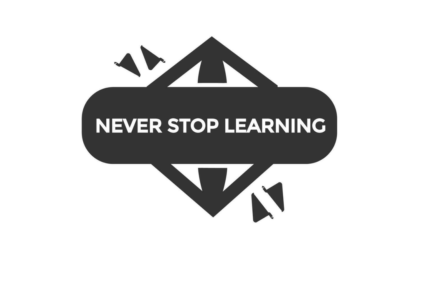 never stop learning vectors, sign, level bubble speech never stop learning vector
