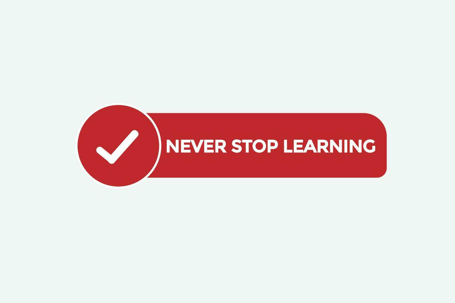 never stop learning vectors, sign, level bubble speech never stop learning vector