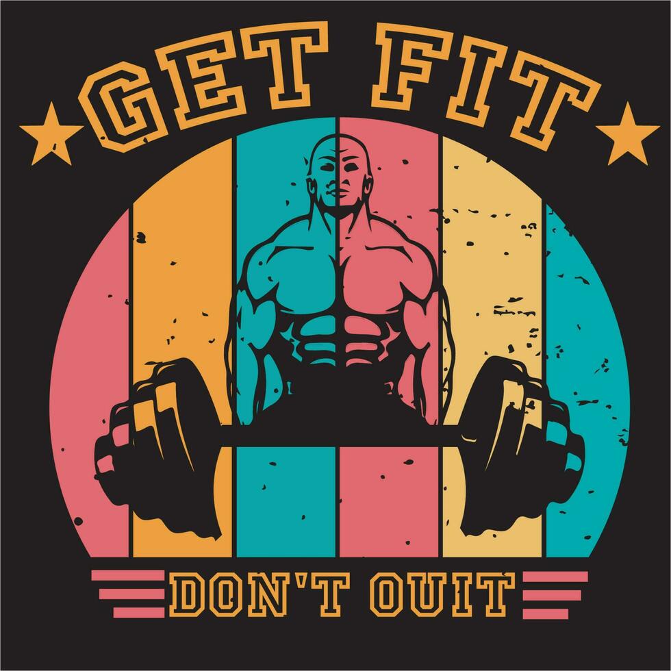 Get fit Don't Quit T-shirt Design vector