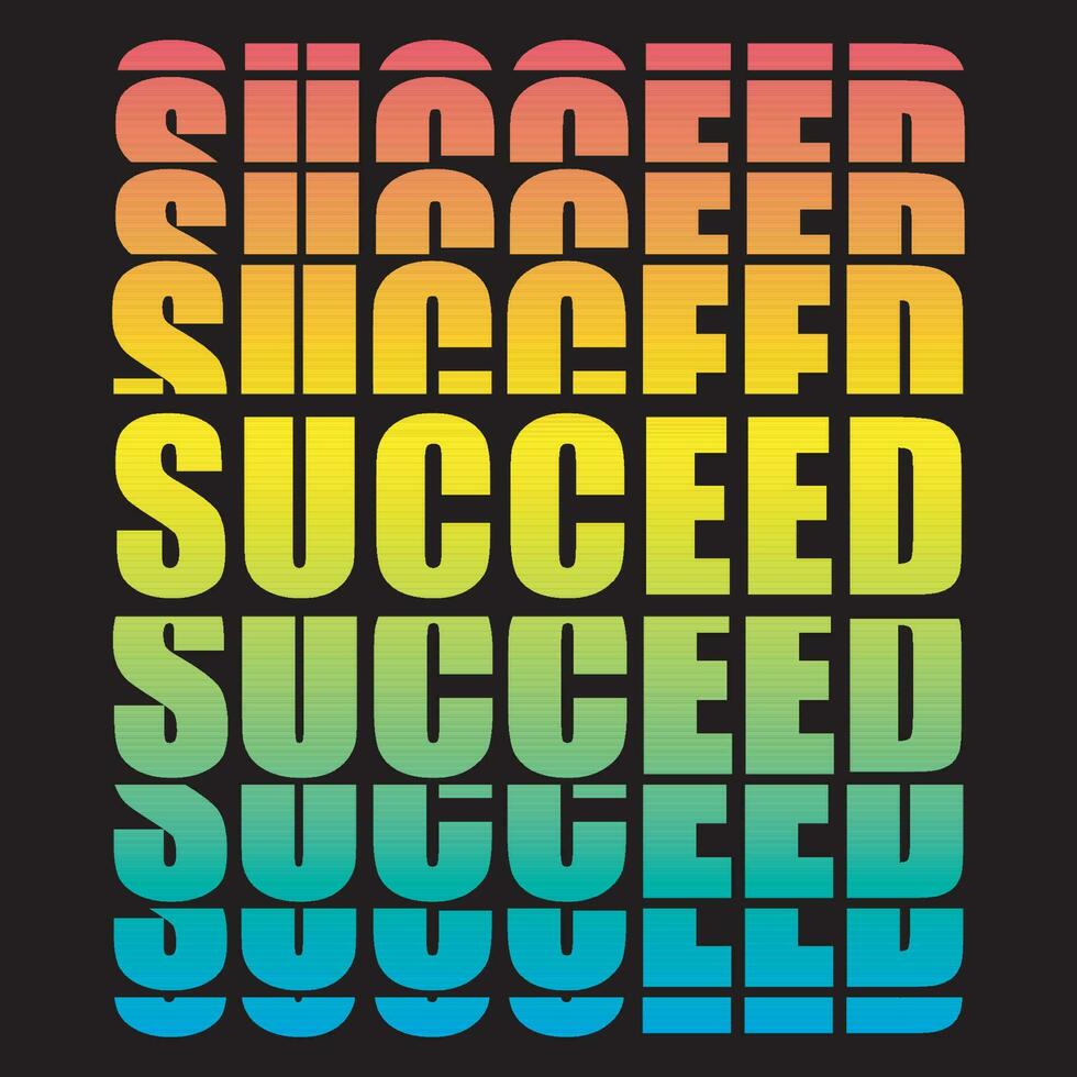 Succeed Succeed  Art shirt Design vector
