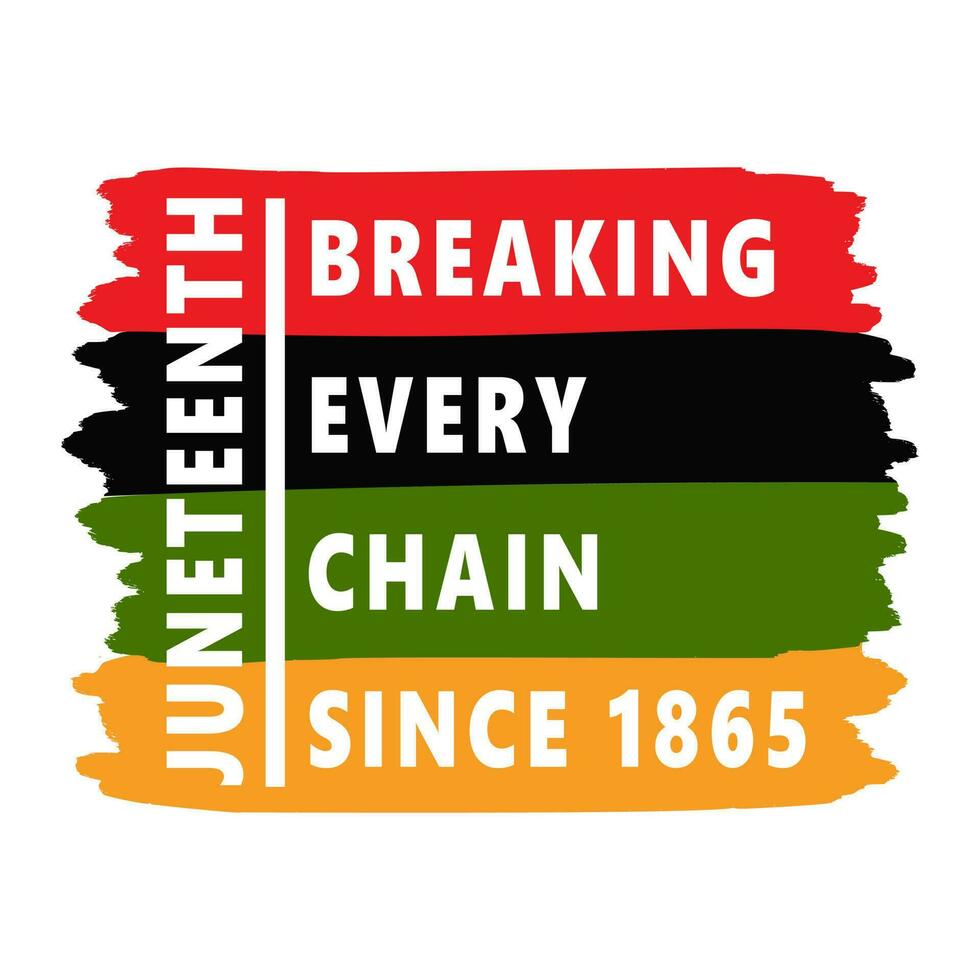 Juneteenth. Breaking every chain since 1865 on flag in colors of Black History Month, Juneteenth. T-shirt, card design. National African American Independence Day. Vector illustration On White