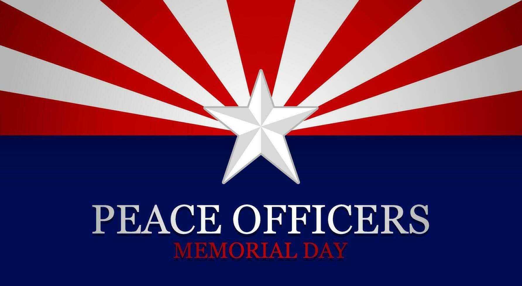 Peace officers memorial day. Vector illustration. Suitable for Poster, Banners, background and greeting card.