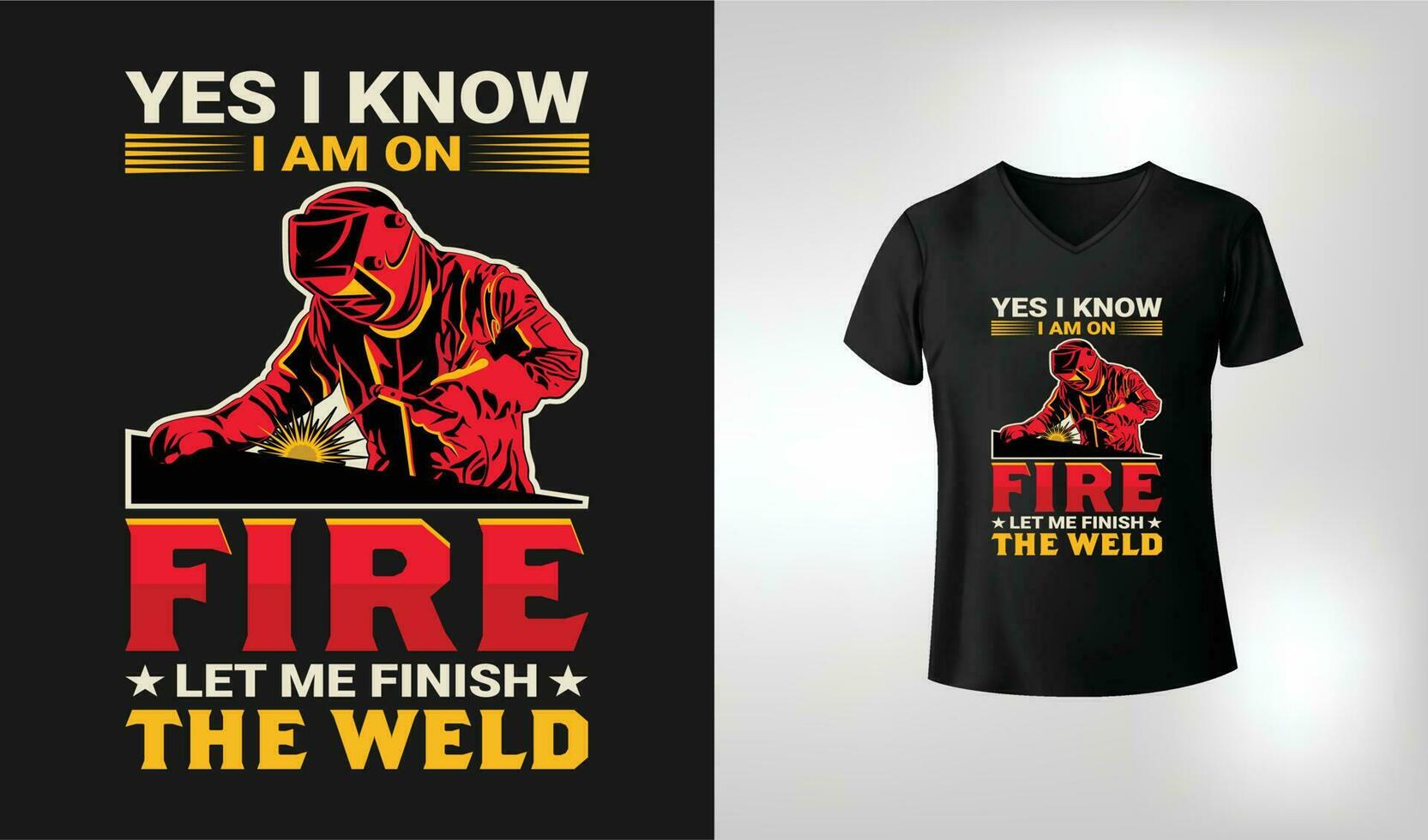 Yes I Know I Am On Fire Welder Vector Printable T Shirt Design